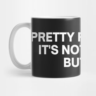 Pretty Rude That It's Not Friday But Ok Mug